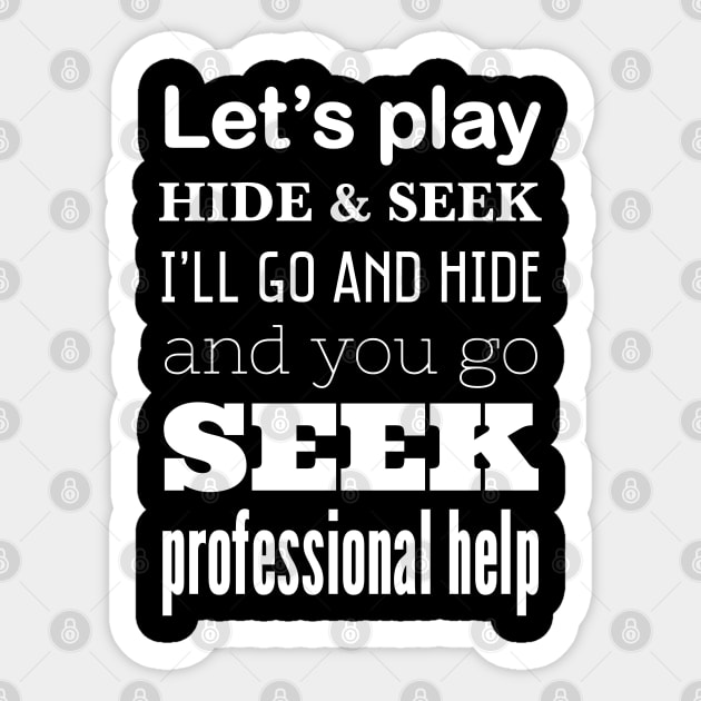 Let’s play hide and seek Sticker by Stupiditee